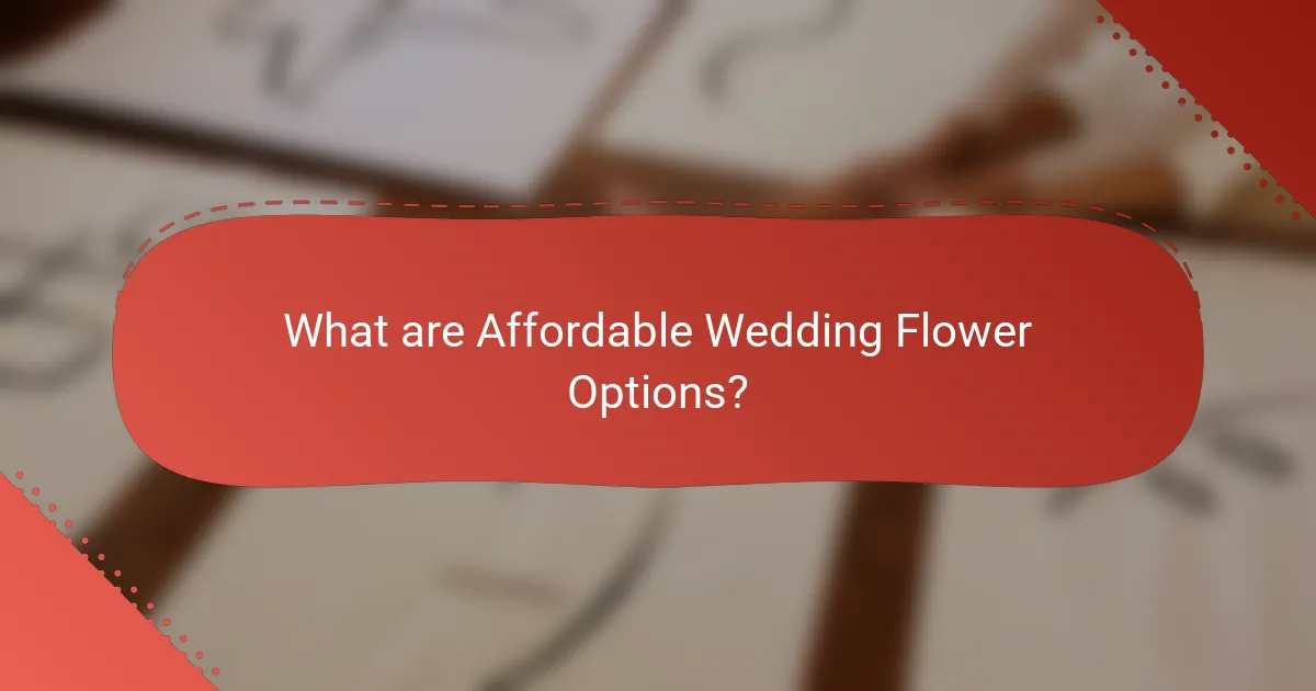 What are Affordable Wedding Flower Options?