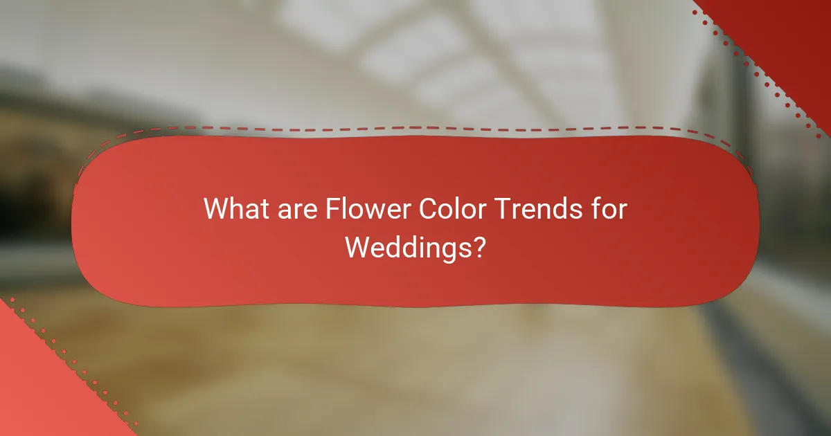 What are Flower Color Trends for Weddings?