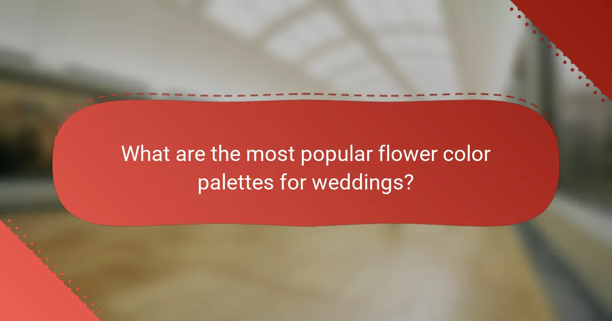 What are the most popular flower color palettes for weddings?