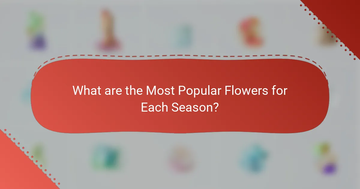 What are the Most Popular Flowers for Each Season?