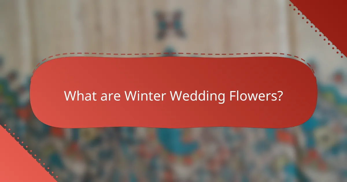 What are Winter Wedding Flowers?
