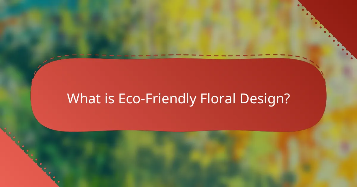 What is Eco-Friendly Floral Design?