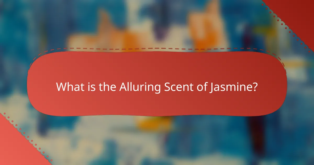 What is the Alluring Scent of Jasmine?