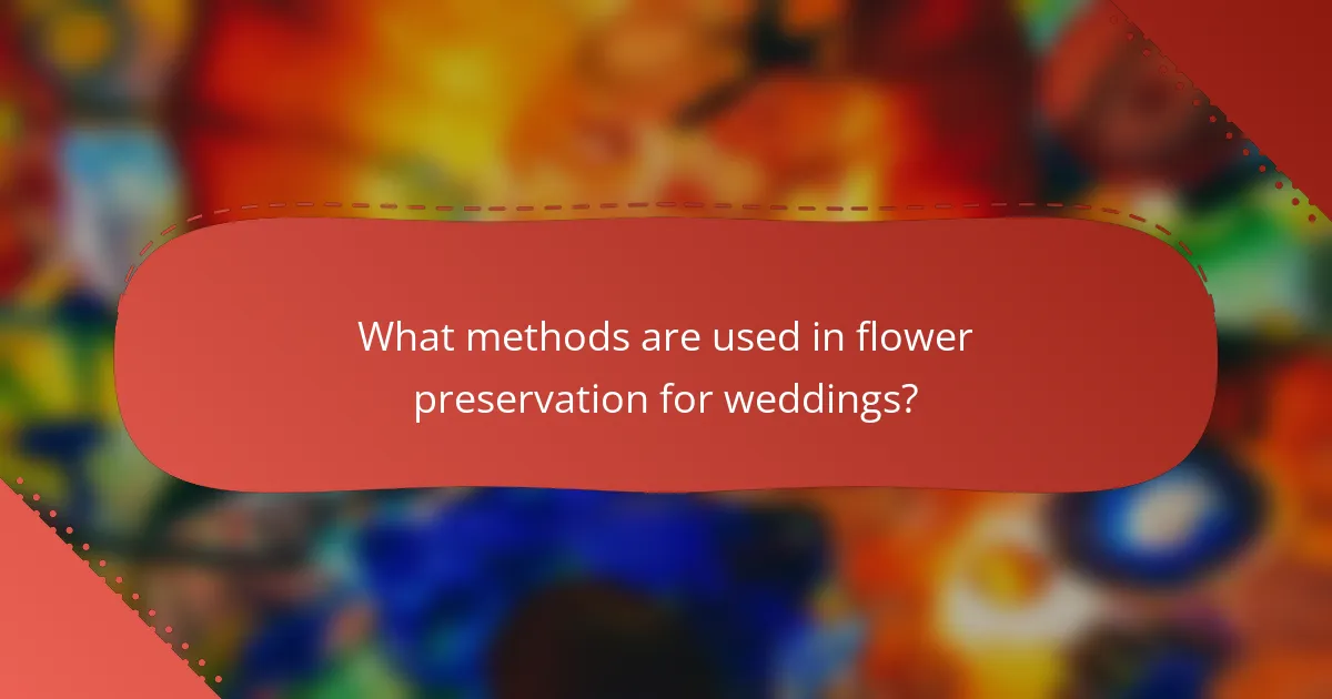 What methods are used in flower preservation for weddings?